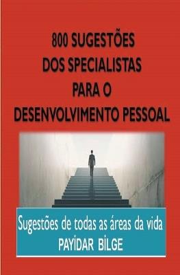 800 Sugestões dos Especialistas para o Desenvolvimento Pessoal - PayIdar BIlge - cover