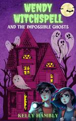 Wendy Witchspell and the Impossible Ghosts