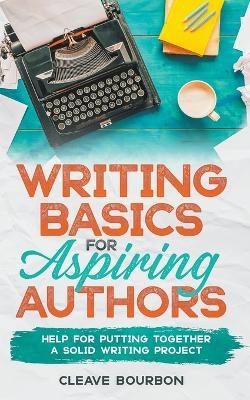 Writing Basics for Aspiring Authors - Cleave Bourbon - cover