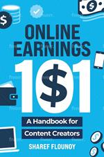 Online Earnings 101: A Handbook for Content Creators