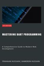 Mastering Dart Programming: Modern Web Development