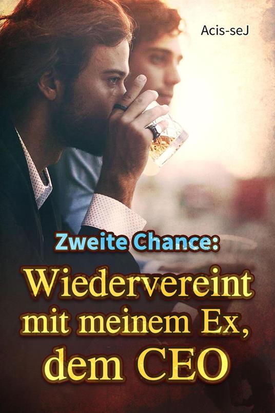 Zweite Chance: Wiedervereint mit meinem Ex, dem CEO