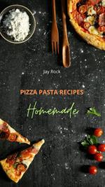 Pizza Pasta Recipes Homemade