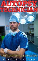 Autopsy Technician - The Comprehensive Guide