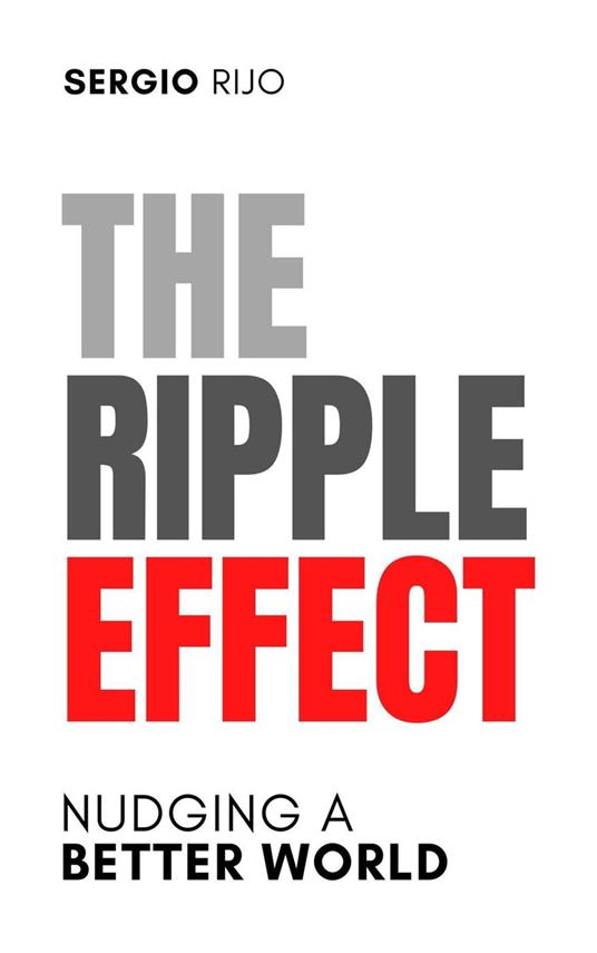 The Ripple Effect: Nudging a Better World