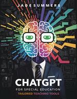 ChatGPT for Special Education: Tailored Teaching Tools