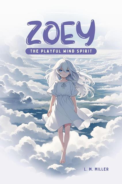 Zoey: The Playful Wind Spirit - L. M. Miller - ebook