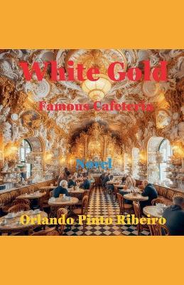 White Gold - Famous Cafeteria - Orlando Ribeiro - cover