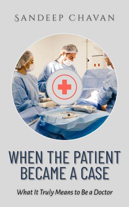When the Patient Became a Case