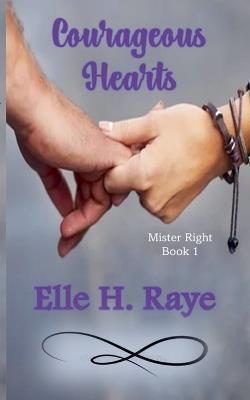 Courageous Hearts - Elle H Raye - cover