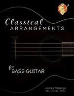 Classical Arrangements for Bass Guitar