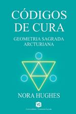 Códigos de Cura - Geometria Sagrada Arcturiana