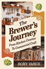 The Brewer's Journey: From Kitchen Counter to Commercial Craft