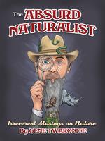 The Absurd Naturalist. Irreverent Musings on Nature