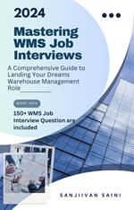 Mastering WMS Job Interviews: A Comprehensive Guide to Landing Your Dream Warehouse Management Role