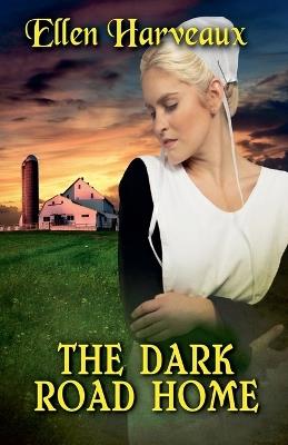 The Dark Road Home - Ellen Harveaux - cover