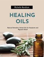 Natural Remedies: Herbal Oils for Headache and Migraine Relief