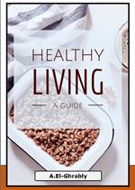 Healthy Living - A Guide