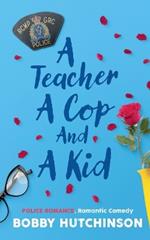 A Teacher, A Cop And A Kid