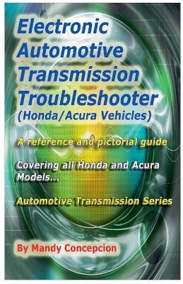 Electronic Automotive Transmission Troubleshooter Honda Acura vehicles - Mandy Concepcion - cover