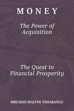 Money: The Power of Acquisition