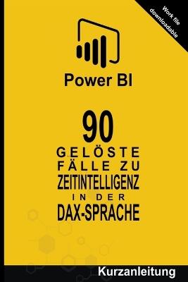 90 Gelöste Fälle zu Zeitintelligenz in der DAX-Sprache - Ramón Javier Castro Amador - cover