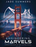 Engineering Marvels: Famous Bridges of the United States