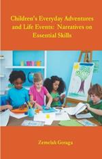 Children's Everyday Adventures and Life Events: Narratives on Essential Skills