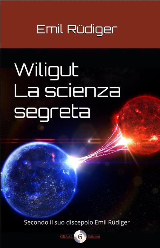 Wiligut - La scienza segreta: Secondo il suo discepolo Emil Rüdiger - Emil Rüdiger - ebook