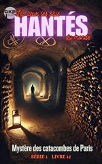 Mystère des catacombes de Paris
