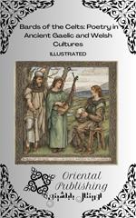 Bards of the Celts: Poetry in Ancient Gaelic and Welsh Cultures