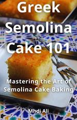 Greek Semolina Cake 101
