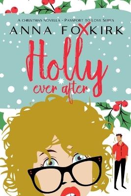 Holly Ever After - Anna Foxkirk - cover