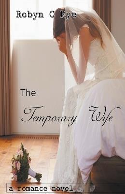 The Temporary Wife - Robyn C Rye - cover