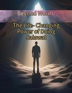 Beyond Words: The Life Changing Power of Doing Salawat