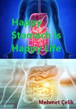 Happy Stomach Is Happy Life