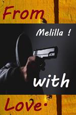 From Melilla ! with Love.