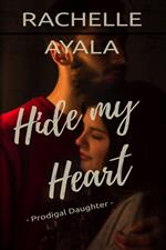 Hide My Heart: Prodigal Daughter