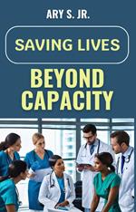 Saving Lives Beyond Capacity