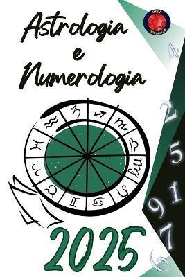 Astrologia e Numerologia 2025 - Alina Rubi - cover