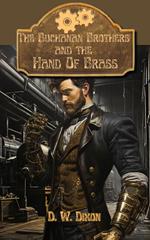 The Buchanan Brothers and the Hand of Brass