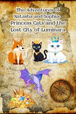 The Adventures of Natasha and Sophia: Princess Cats and the Lost City of Luminara