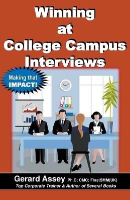 Winning at College Campus Interviews - Gerard Assey - cover