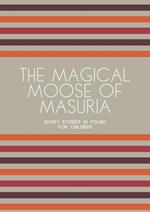 The Magical Moose of Masuria: Short Stories in Polish for Children