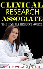 Clinical Research Associate - The Comprehensive Guide