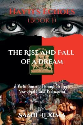 Hayti's Echoes: The Rise and Fall of a Dream - Samil Lexima - cover