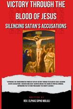 Victory Through the Blood of Jesus: Silencing Satan's Accusations