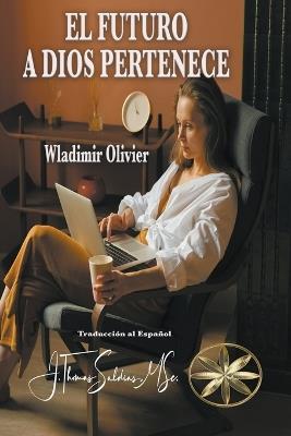 El Futuro a Dios Pertenece - Wladimir Olivier - cover