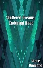 Shattered Dreams, Enduring Hope