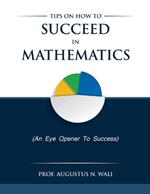 Tips on how to succeed in Mathematics